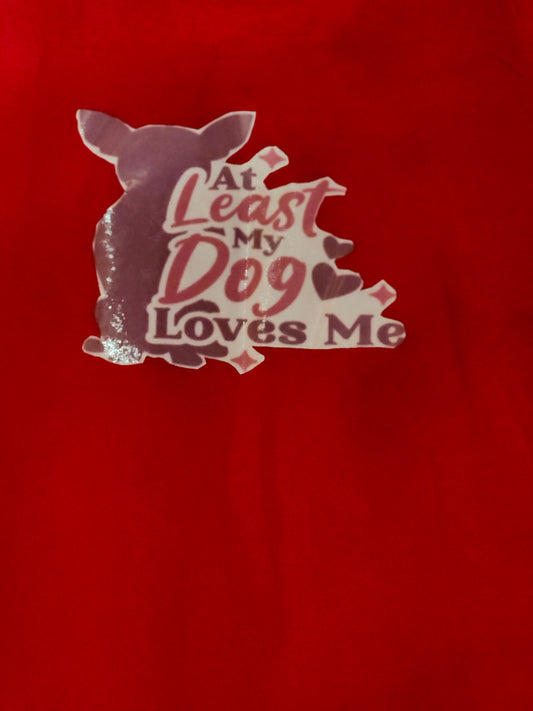 Size L 100% cotton At least my dog loves me red tshirt