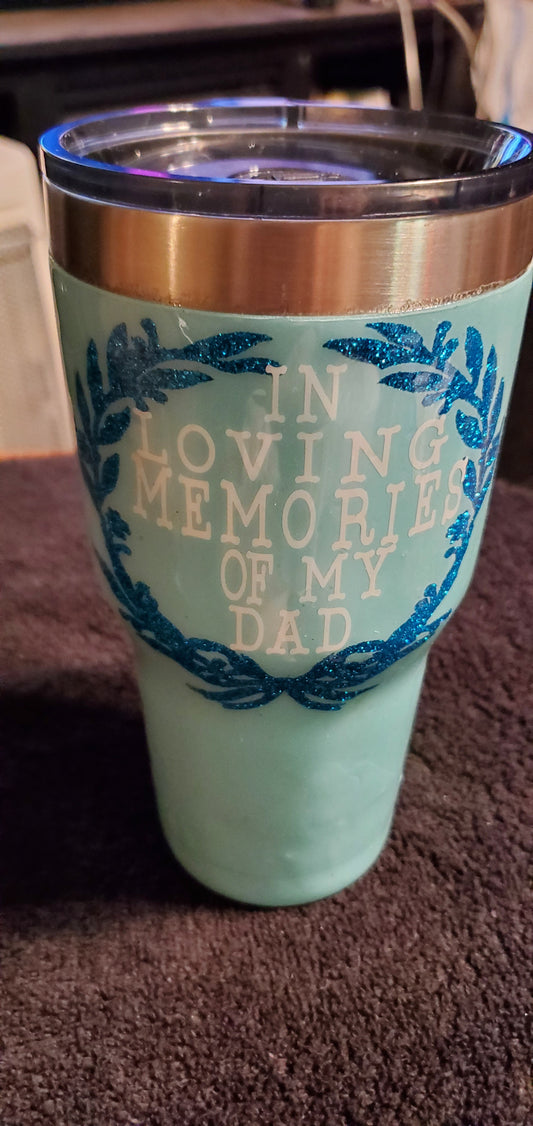 In loving memories of my dad 30 oz Built tumbler cup