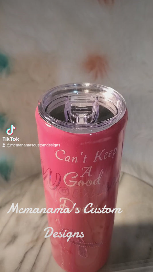 30 oz Can't keep a good woman down double wall stainless steel tumbler cup